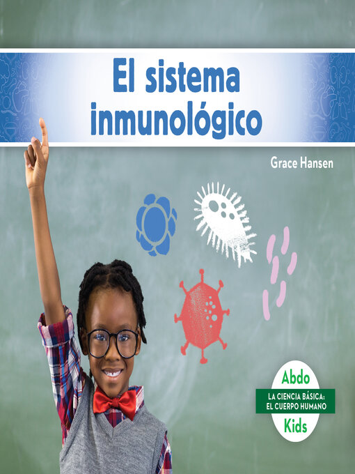Title details for El sistema inmunológico (Immune System) by Grace Hansen - Available